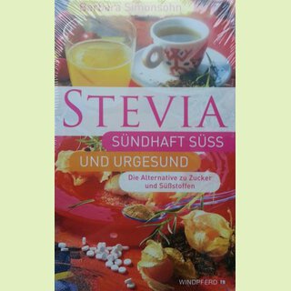 Stevia, sündhaft süß und urgesund