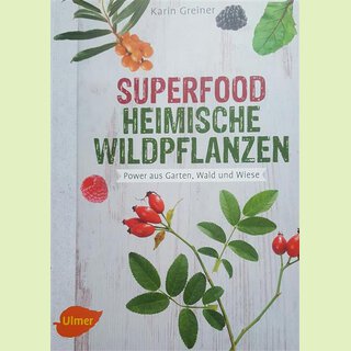 Superfood Heimische Wildpflanzen